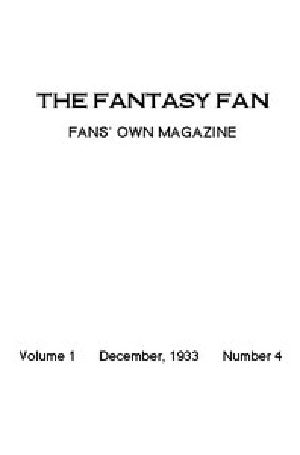 [Gutenberg 46535] • The Fantasy Fan December 1933 / The Fans' Own Magazine